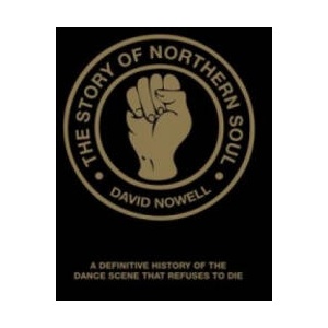 Story of Northern Soul | David Nowell (ISBN: 9781907554230)
