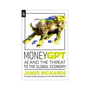 MoneyGPT | James Rickards (0000)