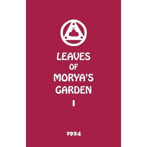 Leaves of Morya's Garden I | AGNI YOGA SOCIETY (ISBN: 9781946742766)