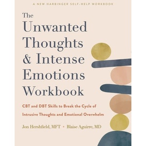 The Unwanted Thoughts and Intense Emotions Workbook (ISBN: 9781648480553)