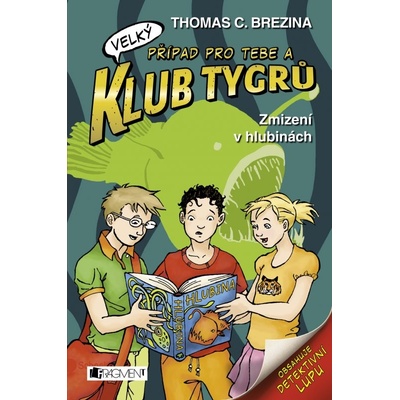Klub Tygrů - velký - Zmizení v hlubinách - Thomas Brezina