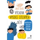 Výchova vysoce citlivých dětí - Rodičovské tipy pro prvních 10 let - Julie Leuze
