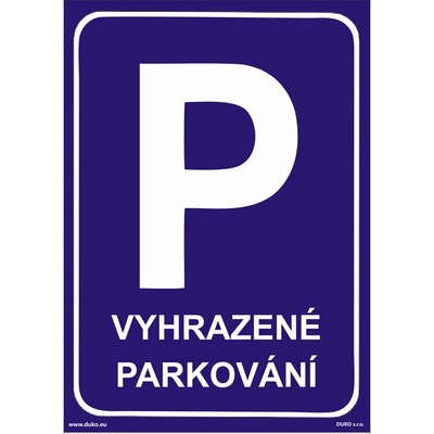 DUKO VYHRAZENÉ PARKOVÁNÍ Formát: 210 x 297 mm, Materiál: plast 3 mm, samolepící vinylová fólie