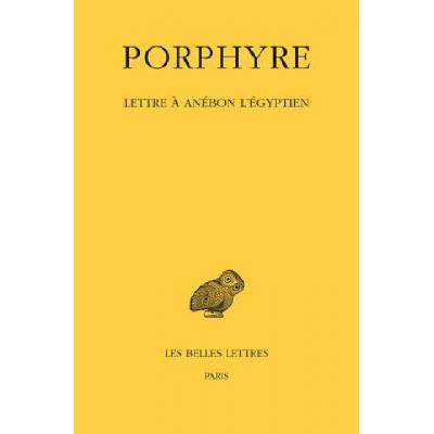 Porphyre. Lettre a Anebon L'Egyptien | Henri Dominique Saffrey