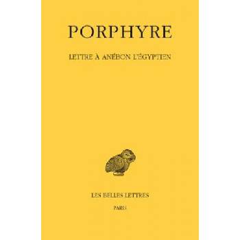 Porphyre. Lettre a Anebon L'Egyptien | Henri Dominique Saffrey