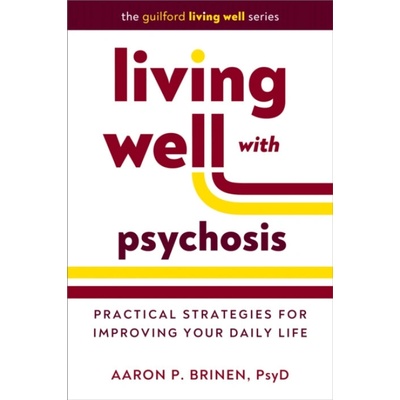 Living Well with Psychosis - Brinen, Aaron P. (Vanderbilt University Medical Center, United States)