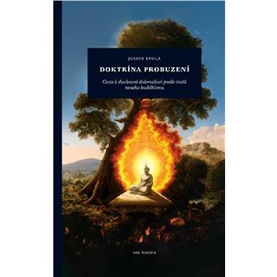 Doktrína probuzení: Cesta k duchovní dokonalosti podle textů raného buddhismu