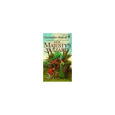 Her Majesty`s Wizard - Christopher Stasheff