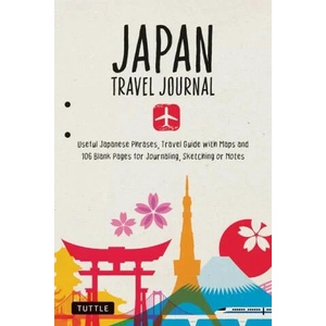 Japan Travel Journal Notebook: 16 Pages of Travel Tips & Useful Phrases Followed by 106 Blank & Lined Pages for Journaling & Sketching (ISBN: 9784805317259)