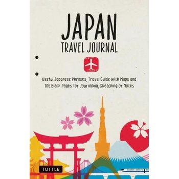 Japan Travel Journal Notebook: 16 Pages of Travel Tips & Useful Phrases Followed by 106 Blank & Lined Pages for Journaling & Sketching