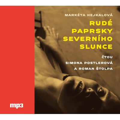 Rudé paprsky severního slunce - Markéta Hejkalová