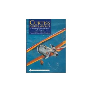 Curtiss Fighter Aircraft: A Photographic History - 1917-1948 | Dan Hagedorn (ISBN: 9780764325809)