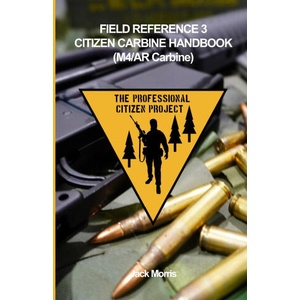 CITIZEN CARBINE HANDBOOK (AR/M4 CARBINE) | Jack Morris (2025)