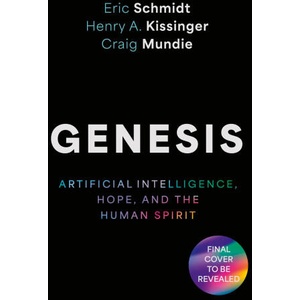 Genesis: Artificial Intelligence, Hope, and the Human Spirit (2024)