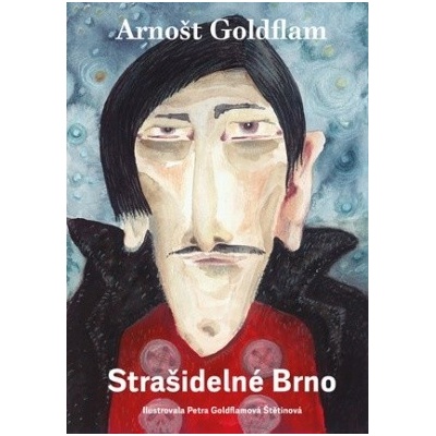 Strašidelné Brno - Arnošt Goldflam, Petra Goldflamová Štetinová ilustrátor