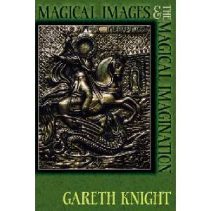 Magical Images and the Magical Imagination | Gareth Knight (ISBN: 9781908011527)