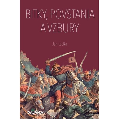 Bitky, povstania a vzbury - Ján Lacika
