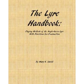 The Lyre Handbook: Playing Methods of the Anglo-Saxon Lyre with Directions for Construction