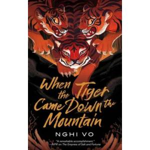 When the Tiger Came Down the Mountain | Nghi Vo (ISBN: 9781250786135)