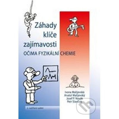 Záhady,klíče,zajímavosti očima fyzikální chemie 2.vydání –