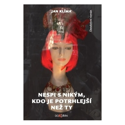 Nespi s nikým, kdo je potrhlejší než ty - Jan Klíma