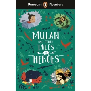 Penguin Readers Level 2: Mulan and Other Tales of Heroes (ISBN: 9780241543771)
