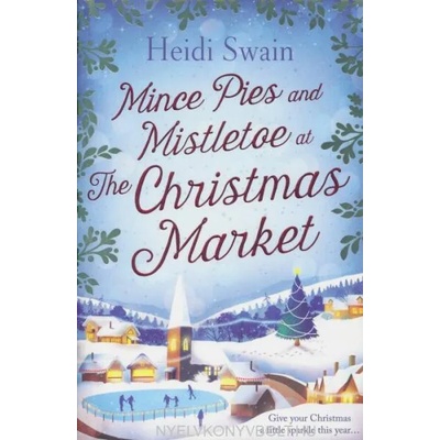 Mince Pies and Mistletoe at the Christmas Market | Heidi Swain