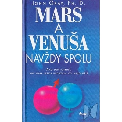 Mars a Venuša navždy spolu - John Gray