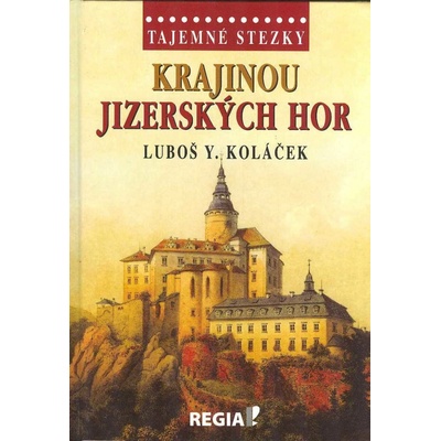 Tajemné stezky Krajinou Jizerských hor - Luboš Y. Koláček