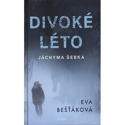 Divoké léto Jáchyma Šebka - Eva Bešťáková