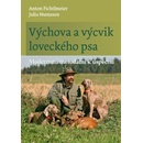 Výchova a výcvik loveckého psa - Moderními metodami k úspěchu - Numssen Julia