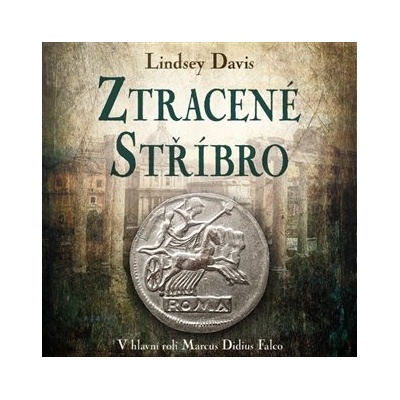 Ztracené stříbro - Lindsey Davis- čte Martina Hudečková