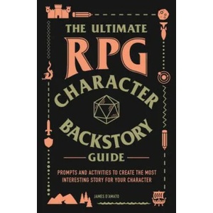 Ultimate RPG Character Backstory Guide | James D'Amato (ISBN: 9781507208373)
