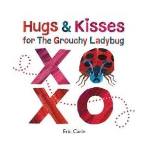 Hugs & Kisses for the Grouchy Ladybug | Eric Carle, Eric Carle (ISBN: 9780062835680)