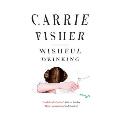 Wishful Drinking - Carrie Fisher
