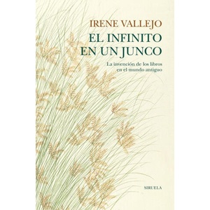 El infinito en un junco | IRENE VALLEJO (ISBN: 9788418436208)
