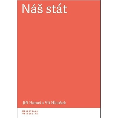Náš stát - Jiří Hanuš, Vít Hloušek