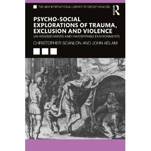 Psycho-social Explorations of Trauma, Exclusion and Violence (ISBN: 9780367893316)
