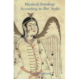 Mystical Astrology According to Ibn 'Arabi | Titus Burckhardt, Keith Critchlow, Bulent Rauf (ISBN: 9781887752435)