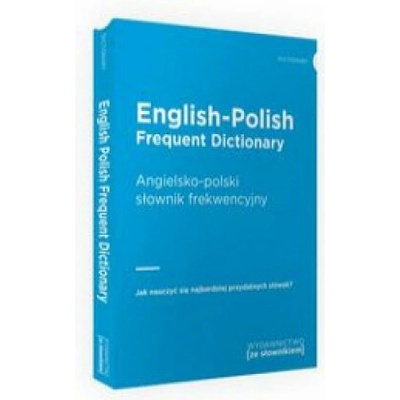 ENGLISH-POLISH FREQUENT DICTIONARY / ANGIELSKO-POLSKI SŁOWNIK FREKWENCYJNY