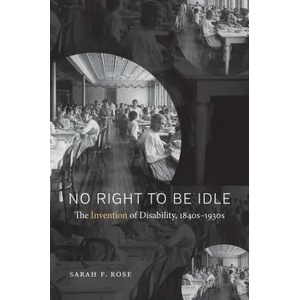 No Right to Be Idle | Sarah F. Rose (ISBN: 9781469624891)