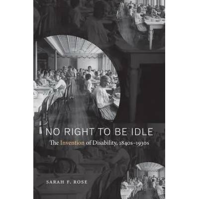 No Right to Be Idle | Sarah F. Rose
