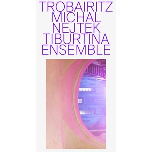 Supraphon Nejtek Michal, Tiburtina Ensemble: Trobairitz - CD (078781)