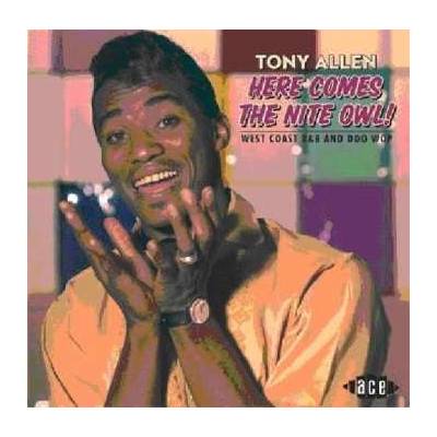 Tony Allen - Here Comes The Nite OwlWest Coast RB And Doo Wop 1954-61 CD