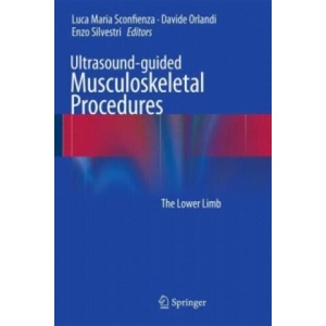 Ultrasound-guided Musculoskeletal Procedures | Luca Maria Sconfienza, Davide Orlandi, Enzo Silvestri (2015)