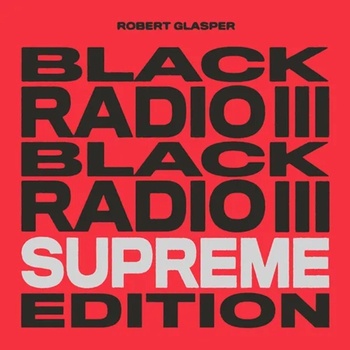 Robert Glasper - Black Radio III (Supreme/Limited Edition) (Gatefod Sleeve) (Black/White/Red Coloured) (3 LP) (0888072525207)