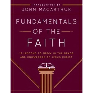 Fundamentals of the Faith | Grace Community Church, John Macarthur (ISBN: 9780802438393)
