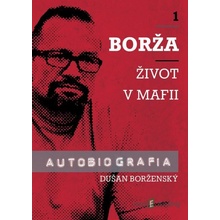 Borža - môj život v mafii - Dušan Borženský, Soňa Vancáková