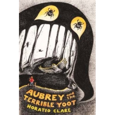 Aubrey and the Terrible Yoot - Clare Horatio