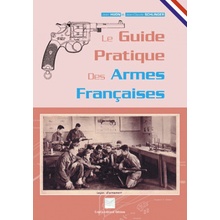 LE GUIDE PRATIQUE DES ARMES FRANCAISES